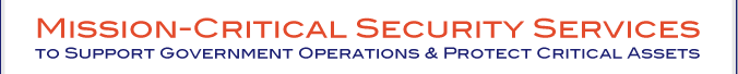 Mission-Critical Security Services to Support Government Operations and Protect Critical Assets